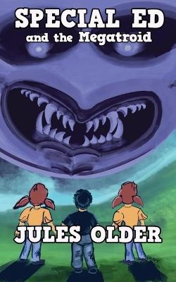 Special Ed: And The Megatroid - Jules Older - cover