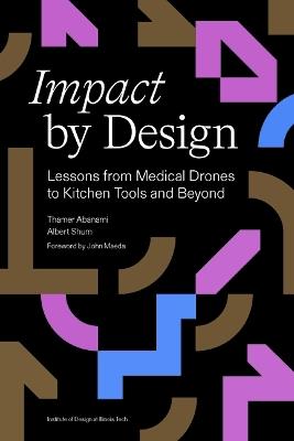 Impact by Design: Lessons from Medical Drones to Kitchen Tools and Beyond - Thamer Abanami - cover