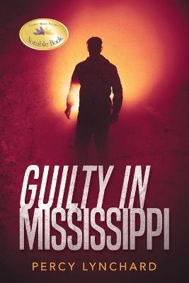 Guilty in Mississippi - Percy Lynchard - cover