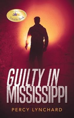 Guilty in Mississippi - Percy Lynchard - cover