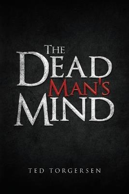 Dead Man's Mind - Ted Torgersen - cover
