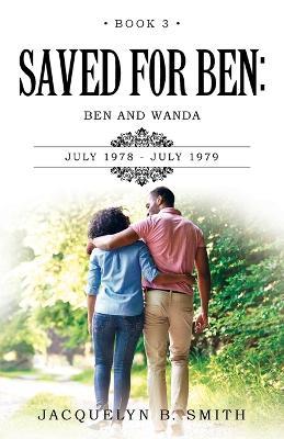 Saved for Ben: Ben and Wanda - Jacquelyn B Smith - cover