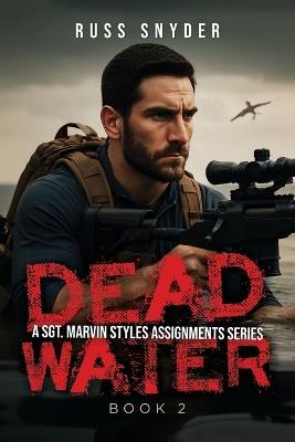 Dead Water (A Sgt. Marvin Styles Assignments Series Book 2) - Russ Snyder - cover