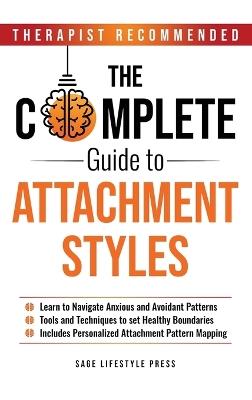 Complete Guide to Attachment Styles (The Secure Self Series) - Sage Lifestyle Press - cover