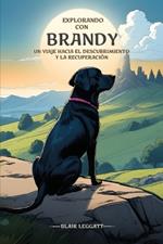 Explorando con brandy: Un viaje hacia el descubrimiento y la recuperación