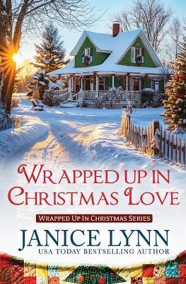 Wrapped Up in Christmas Love - Janice Lynn - cover