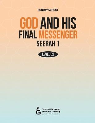 God and His Final Messenger - Seerah 1 - Atif Sajid - cover