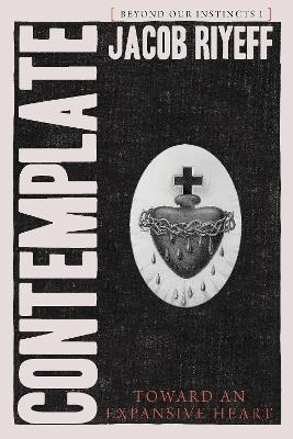 Contemplate: Toward an Expansive Heart - Jacob Riyeff - cover