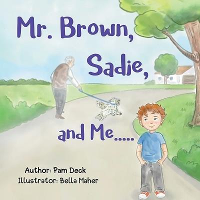 Mr. Brown, Sadie, and Me - Pam Deck - cover