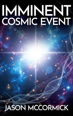 Imminent Cosmic Event - Jason McCormick - cover