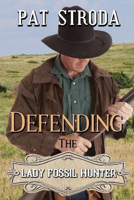 Defending the Lady Fossil Hunter - Pat Stroda - cover