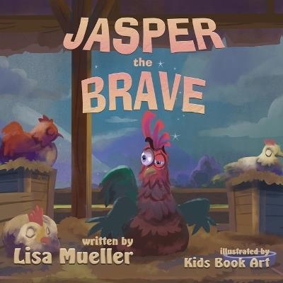 Jasper the Brave - Lisa Mueller - cover