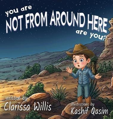 You Are Not From Around Here, Are You? - Clarissa Willis - cover