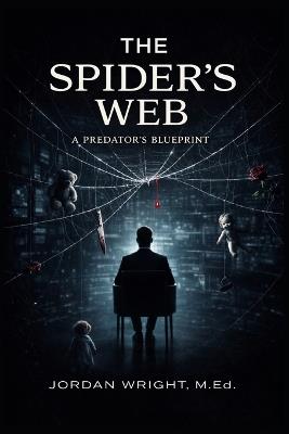 The Spider's Web: A Predator's Blueprint - Jordan Wright - cover