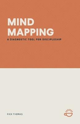 Mind Mapping: A Diagnostic Tool for Discipleship - Rick Thomas - cover
