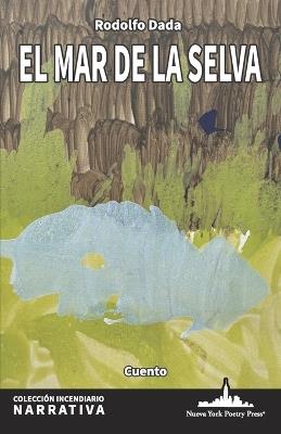 El mar de la selva - Rodolfo Dada - cover