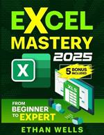 Excel Mastery: From Beginners to Experts