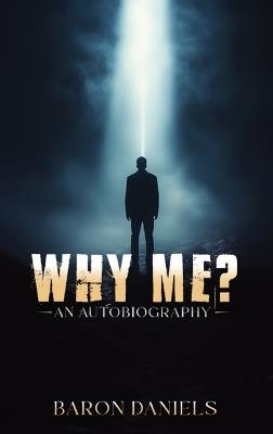 Why Me?: An Autobiography - Baron Daniels - cover