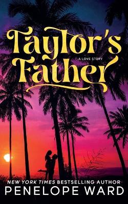 Taylor's Father: (Special Edition) - Penelope Ward - cover