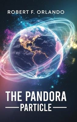 The Pandora Particle - Robert F Orlando - cover