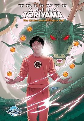 Tribute: Akira Toriyama, The Genius Behind Dragon Ball - Igor Cicarini,Pablo Martinena - cover