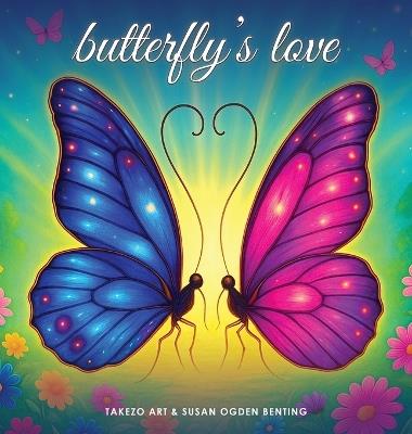 Butterfly's Love - Takezo Art,Susan Ogden Benting - cover