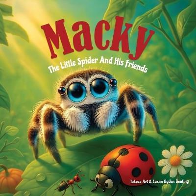 Macky The Little Spider and His Friends - Takezo Art,Susan Ogden Benting - cover