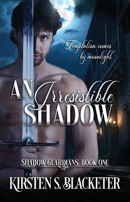 An Irresistible Shadow - Kirsten S Blacketer - cover
