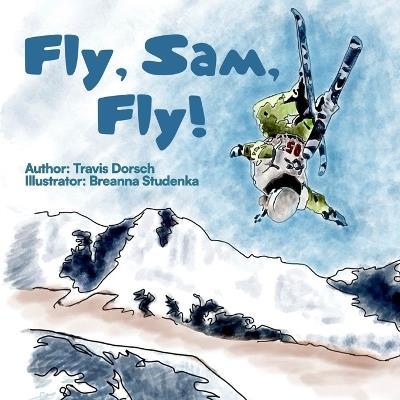 Fly, Sam, Fly! - Travis Dorsch - cover