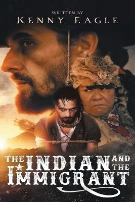 The Indian and the Immigrant: Part one and Two - Kenny Eagle - cover