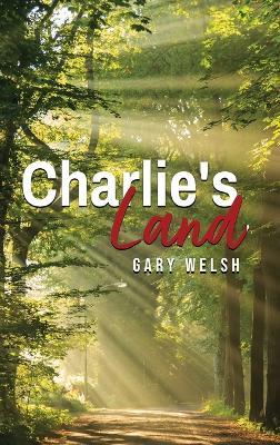 Charlie's Land - Gary Welsh - cover