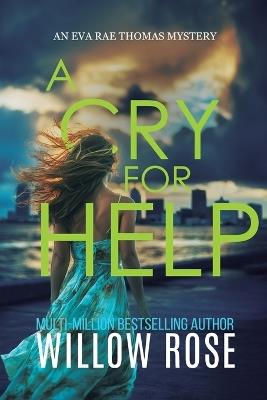A CRY FOR HELP (Eva Rae Thomas FBI Mystery Book 21) - Willow Rose - cover