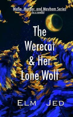 The Werecat & Her Lone Wolf - Elm Jed - cover