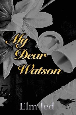 My Dear Watson - Elm Jed - cover