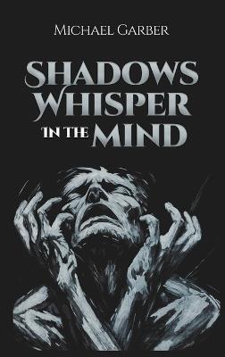 Shadows Whisper In The Mind - Michael Garber - cover