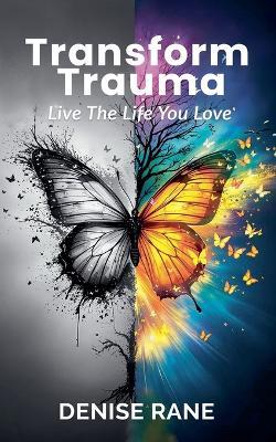 Transform Trauma - Denise Rane - cover