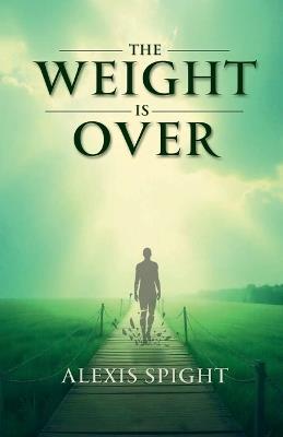 The Weight Is Over - Alexis Spight - cover