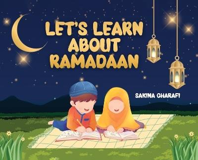 Let's Learn About Ramadaan - Sakina Charafi - cover