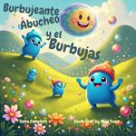 Burbujeante Abucheo y el Burbujas