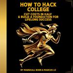 HOW TO HACK COLLEGE