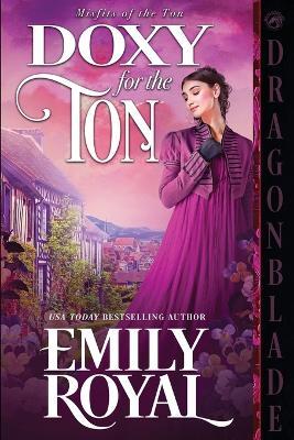 Doxy for the Ton: A Regency Historical Romance - Emily Royal - cover