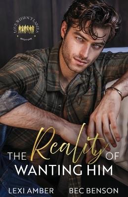 The Reality of Wanting Him - Amber,Bec Benson - cover