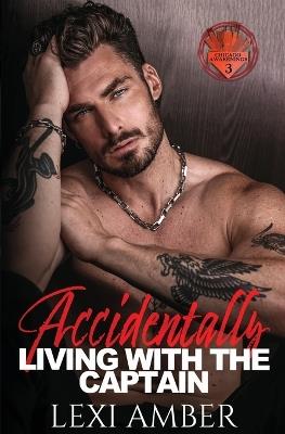 Accidentally Living With The Captain - Lexi Amber - cover