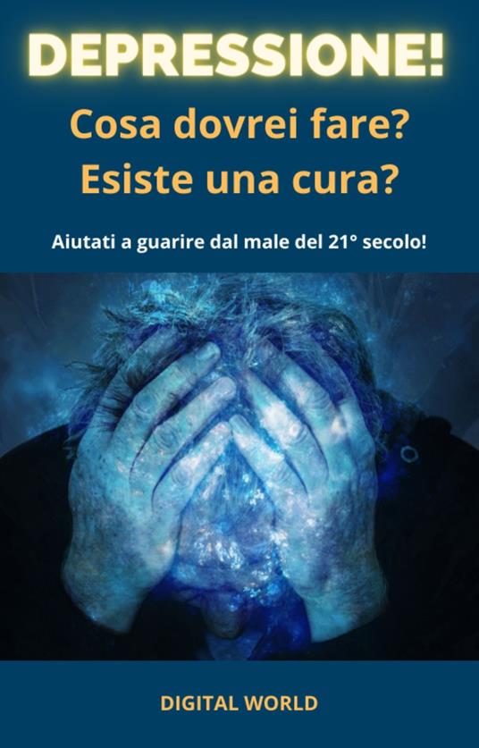 Depressione - cosa devo fare - Digital World - ebook