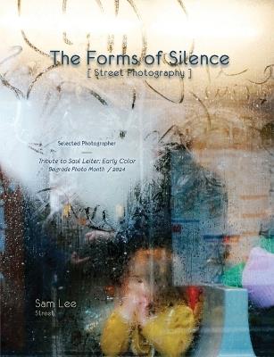 The Forms of Silence [ street photography ] - Sam Lee Street - cover