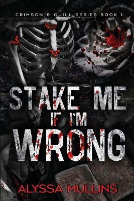 Stake Me If I'm Wrong - Alyssa Mullins - cover