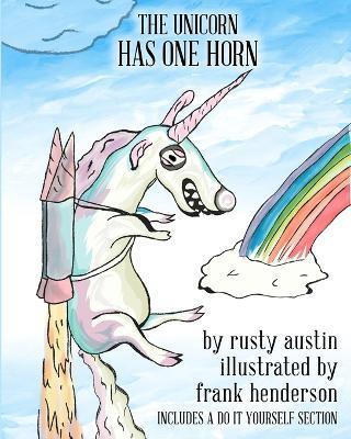 The Unicorn Has One Horn (Goofy Things by Rusty) - Rusty Austin - cover