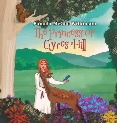 The Princess of Cyres Hill - Pamela McGee Wilkinson - cover
