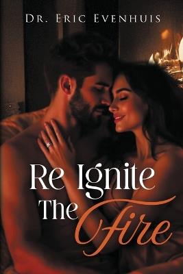 Re Ignite The Fire - Eric Evenhuis - cover