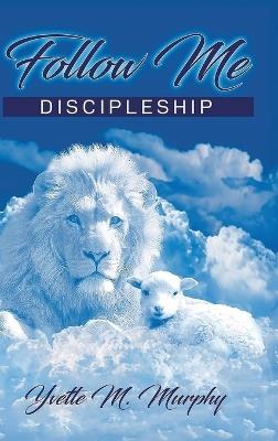 Follow Me: Discipleship - Yvette Murphy - cover